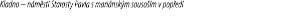 Kladno – n m st Starosty Pavla s mari nsk m souso  m v pop ed 