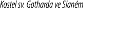 Kostel sv. Gotharda ve Slan m
