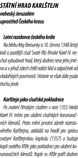 St tn hrad Karl tejn nebesk  Jeruzal m uprost ed  esk ho krasu Letn  rezidence  esk ho kr le Na b ehu  eky Berounky ...