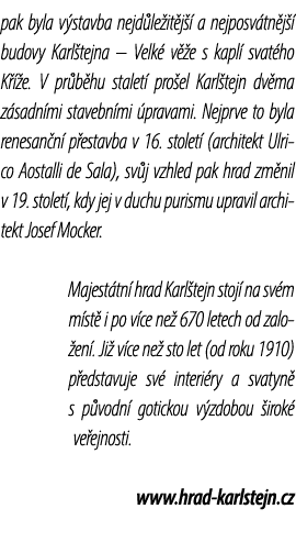 pak byla v stavba nejd le it j  a nejposv tn j   budovy Karl tejna – Velk  v  e s kapl  svat ho K   e. V pr b hu sta...