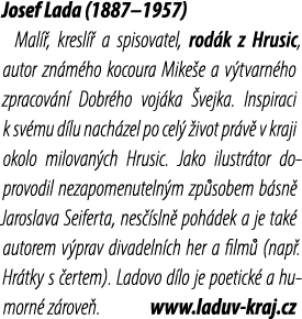 Josef Lada (1887–1957) Mal , kresl   a spisovatel, rod k z Hrusic, autor zn m ho kocoura Mike e a v tvarn ho zpracov...