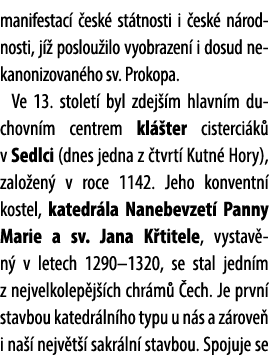 manifestac  esk  st tnosti i  esk  n rodnosti, j   poslou ilo vyobrazen  i dosud nekanonizovan ho sv. Prokopa. Ve 13...