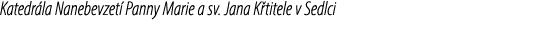 Katedr la Nanebevzet Panny Marie a sv. Jana K titele v Sedlci