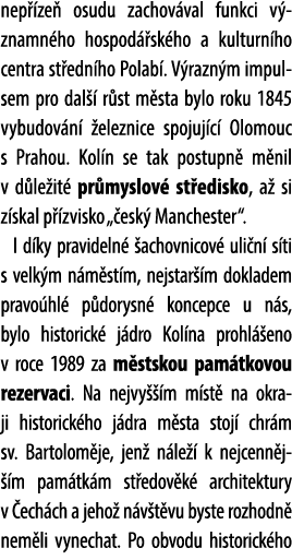 nep ze  osudu zachov val funkci v znamn ho hospod  sk ho a kulturn ho centra st edn ho Polab . V razn m impulsem pro...