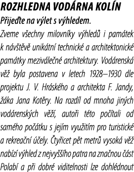 Rozhledna Vod rna Kol n P ije te na v let s v hledem. Zveme v echny milovn ky v hled i pam tek k n v t v  unik tn  t...