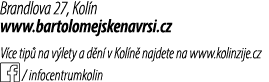 Brandlova 27, Kol n www.bartolomejskenavrsi.cz V ce tip na v lety a d n  v Kol n  najdete na www.kolinzije.cz ￼ / in...