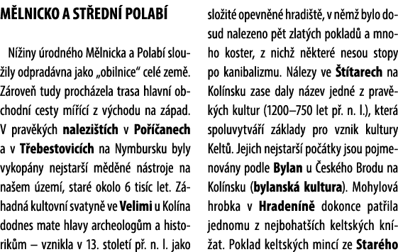 M LNICKO A ST EDN POLAB  N  iny  rodn ho M lnicka a Polab  slou ily odprad vna jako „obilnice“ cel  zem . Z rove  tu...