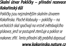 Skaln  tvar Pokli ky – p  rodn  rezevace Koko  nsk  d l Pokli ky jsou nejzn m j  m skaln m  tvarem Koko  nska. Ploch...