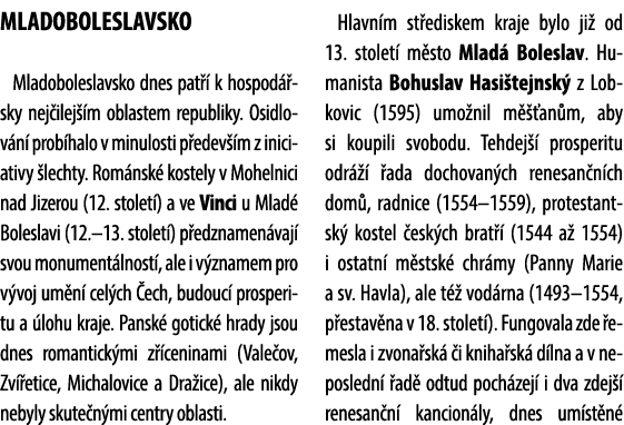 MLADOBOLESLAVSKO Mladoboleslavsko dnes pat  k hospod  sky nej ilej  m oblastem republiky. Osidlov n  prob halo v min...