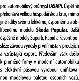 pro automobilov pr mysl (ASAP).  sp  n  p ekon v  velkou hospod  skou krizi, mimo jin  i d ky sv mu lehk mu,  sporn ...