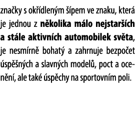 zna ky s ok dlen m   pem ve znaku, kter  je jednou z n kolika m lo nejstar  ch a st le aktivn ch automobilek sv ta, ...