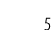 5