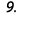  9.