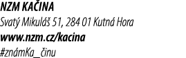 NZM KA INA Svat Mikul   51, 284 01 Kutn  Hora www.nzm.cz/kacina #zn mKa_ inu