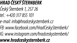 HRAD ESK   TERNBERK  esk   ternberk 1, 257 26 tel.: +420 317 855 101 e mail: info@hradceskysternberk.cz FB: www.face...