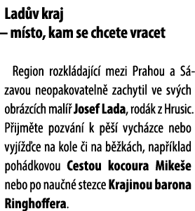 Lad v kraj – m sto, kam se chcete vracet Region rozkl daj c mezi Prahou a S zavou neopakovateln  zachytil ve sv ch o...