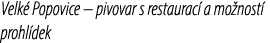 Velk Popovice – pivovar s restaurac  a mo nost  prohl dek