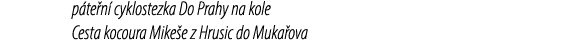  p te n cyklostezka Do Prahy na kole Cesta kocoura Mike e z Hrusic do Muka ova