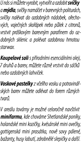 U n s si m ete vyrobit, vytvo it a ozdobit sv  ky a m dla, sv  ky nam  et v barevn ch politur ch, sv  ky nal vat do ...