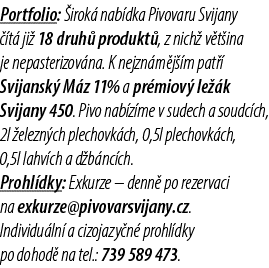 Portfolio: irok  nab dka Pivovaru Svijany   t  ji  18 druh  produkt , z nich  v t ina je nepasterizov na. K nejzn m ...