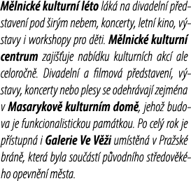 M lnick kulturn  l to l k  na divadeln  p edstaven  pod  ir m nebem, koncerty, letn  kino, v stavy i workshopy pro d...