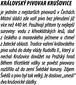 Kr lovsk pivovar Kru ovice je jedn m z nejstar  ch pivovar  v  ech ch. M stn  sl dci zde va   pivo bez p eru en  ji ...