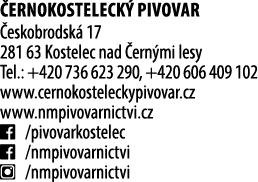  ERNOKOSTELECK pivovAr  eskobrodsk  17 281 63 Kostelec nad  ern mi lesy Tel.: +420 736 623 290, +420 606 409 102 www...