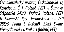  ernokosteleck pivovar,  eskobrodsk  17, Kostelec n.  . l. (to en , PET), U  umavy,  t p nsk  543/3, Praha 2 (to en ...