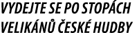 Vydejte se po stop ch velik n  esk  hudby