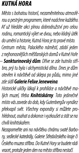 Kutn hora M sto s bohatou histori , nezam nitelnou atmosf rou a pestr m programem, kter  nadchne ka d ho. A  u  hled...