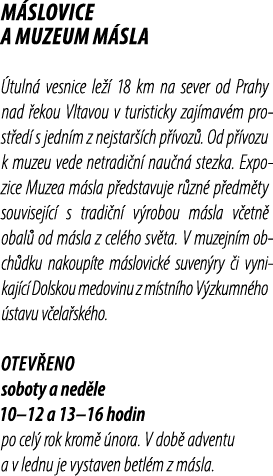 M slovice a muzeum m sla tuln  vesnice le   18 km na sever od Prahy nad  ekou Vltavou v turisticky zaj mav m prost e...