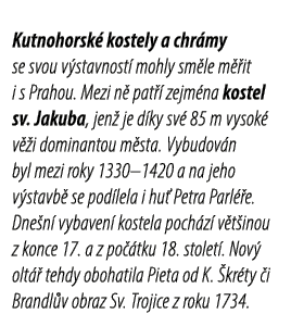 Kutnohorsk kostely a chr my se svou v stavnost  mohly sm le m  it i s Prahou. Mezi n  pat   zejm na kostel sv. Jakub...