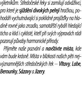 v letn k m. St edo esk  eky si zamiluj  odv  livci, pro kter  je sj  d n  divok ch pe ej  hra kou, pohod  i vychutn ...