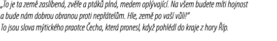 „To je ta zem zasl ben , zv  e a pt k  pln , medem opl vaj c . Na v em budete m ti hojnost a bude n m dobrou obranou...